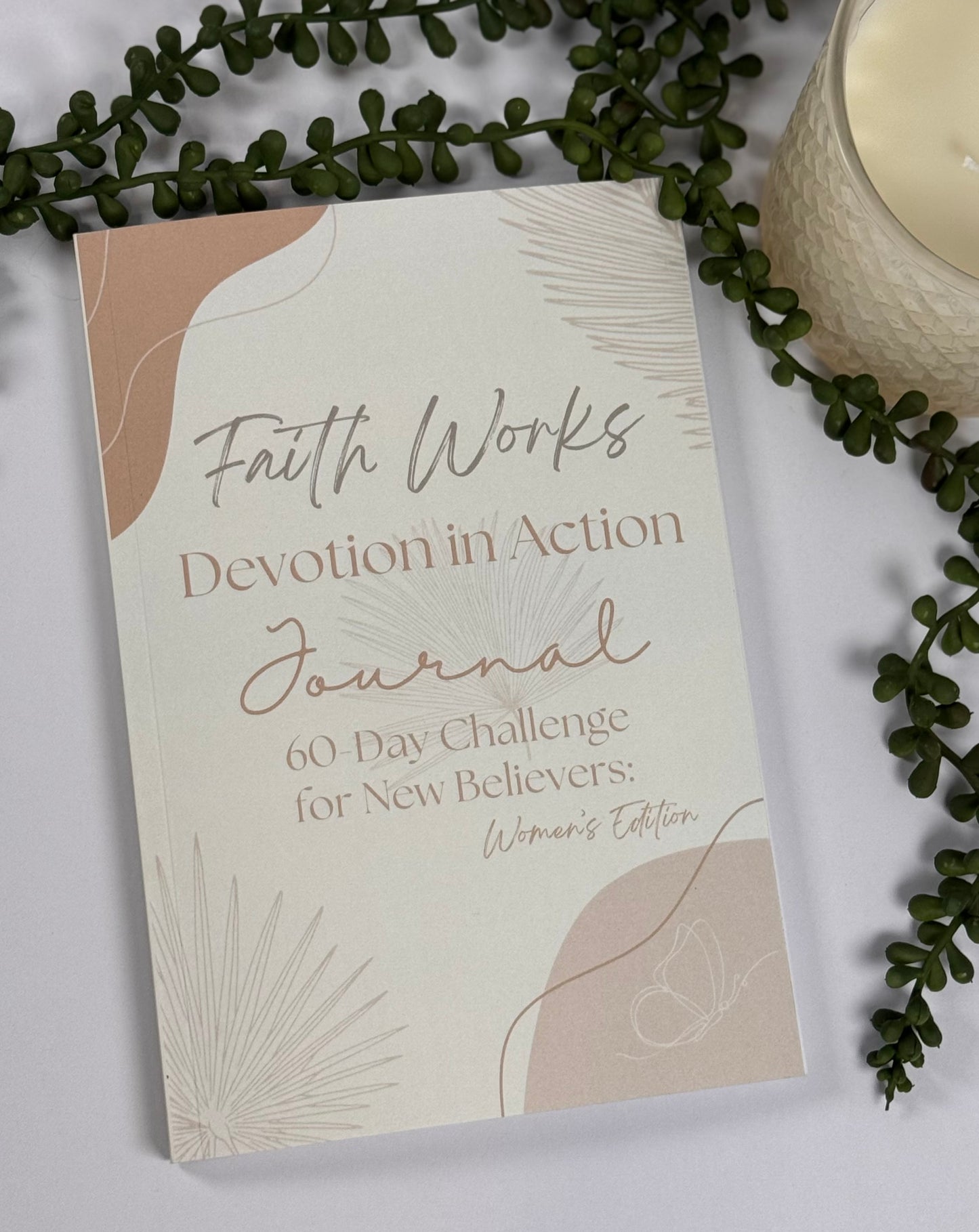 Faith Works Devotion in Action Journal